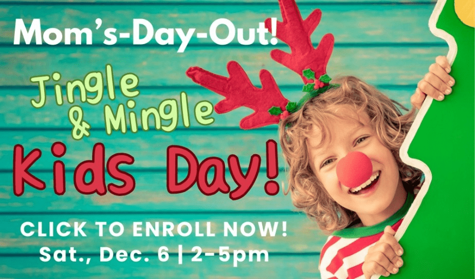 Child in clown nose and reindeer antlers. Text reads "Mom's-Day-Out! Jingle & Mingle Kids Day! Click to enroll now! Sat., Dec. 6 | 2-5pm"